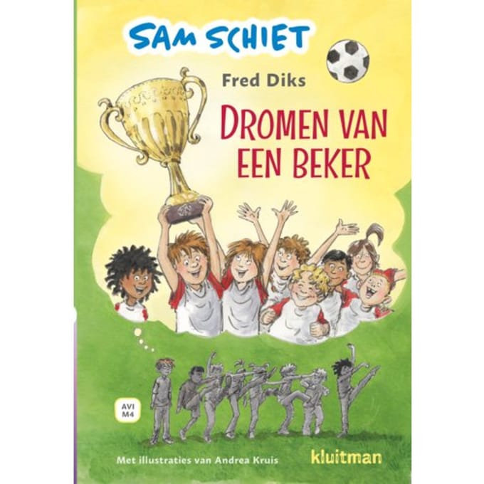 Sam Schiet. Dromen Van Een Beker - Lekker Lezen Met Kluitman - Fred Diks