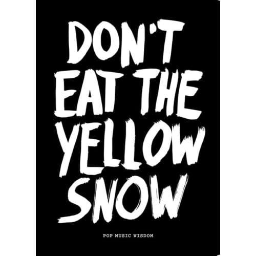 Dont Eat The Yellow Snow - Marcus Kraft