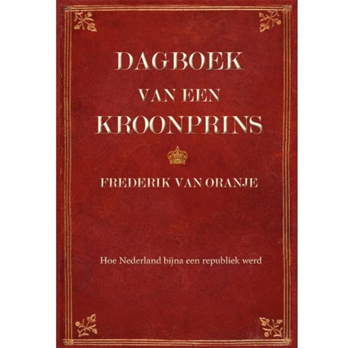 Dagboek Van Een Kroonprins - Huub Linthorst