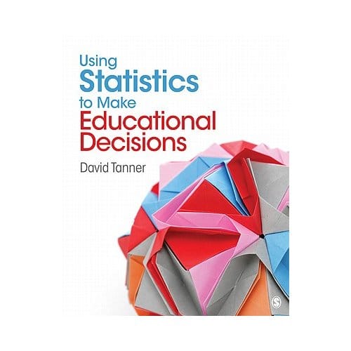 Using Statistics To Make Educational Decisions - Tanner