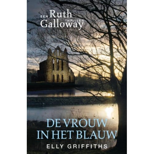 De Vrouw In Het Blauw - Ruth Galloway - Elly Griffiths