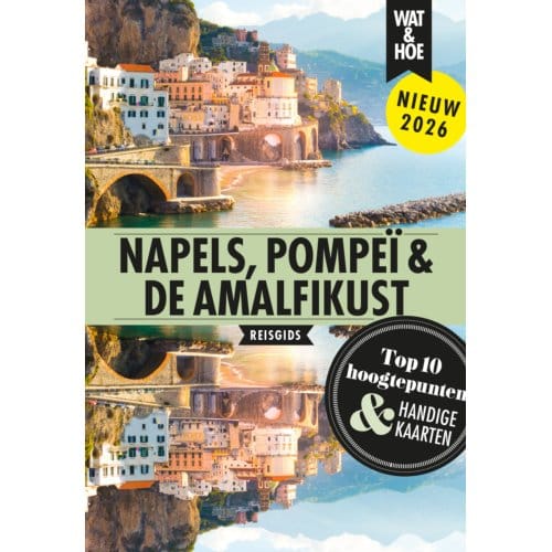Napels, Pompeï En De Amalfikust - Wat & Hoe Stedentrip - Wat & Hoe reisgids