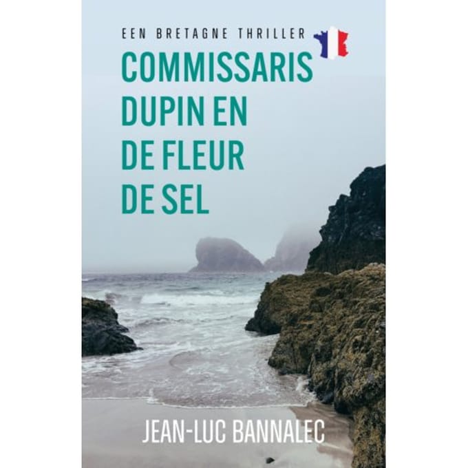 Commissaris Dupin En De Fleur De Sel - Een Bretagnethriller - Jean-Luc Bannalec