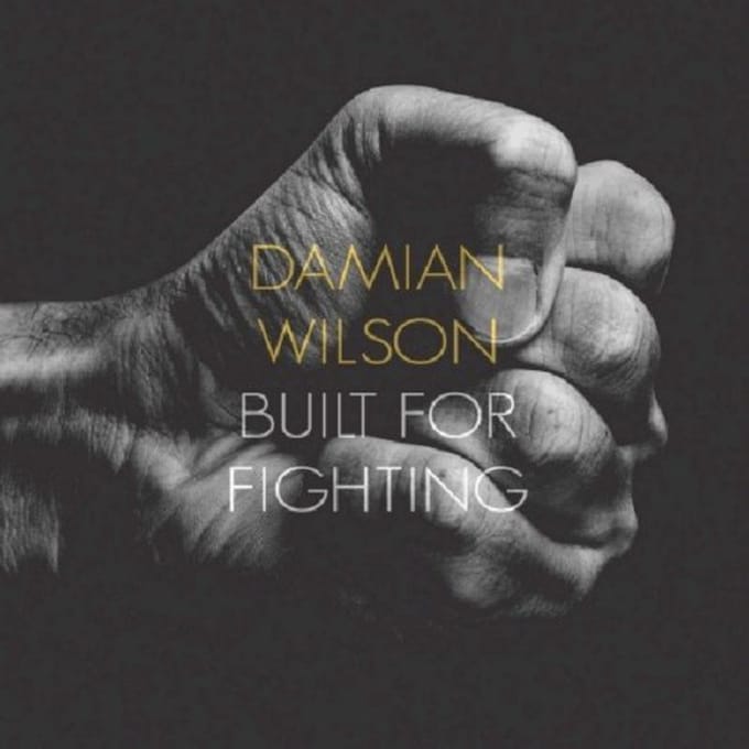 Built For Fighting - Damian Wilson