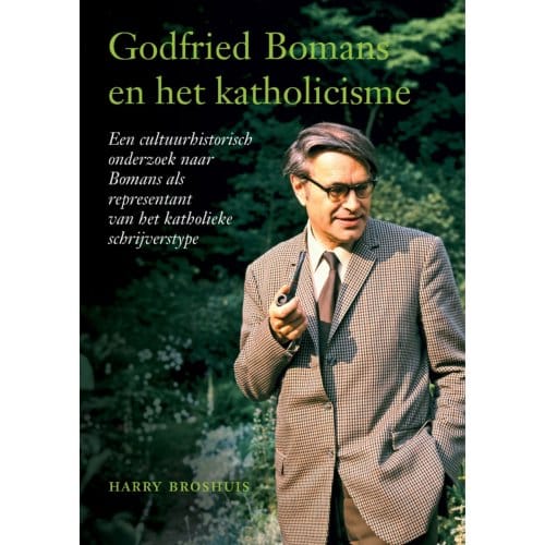 Godfried Bomans En Het Katholicisme - Harry Broshuis