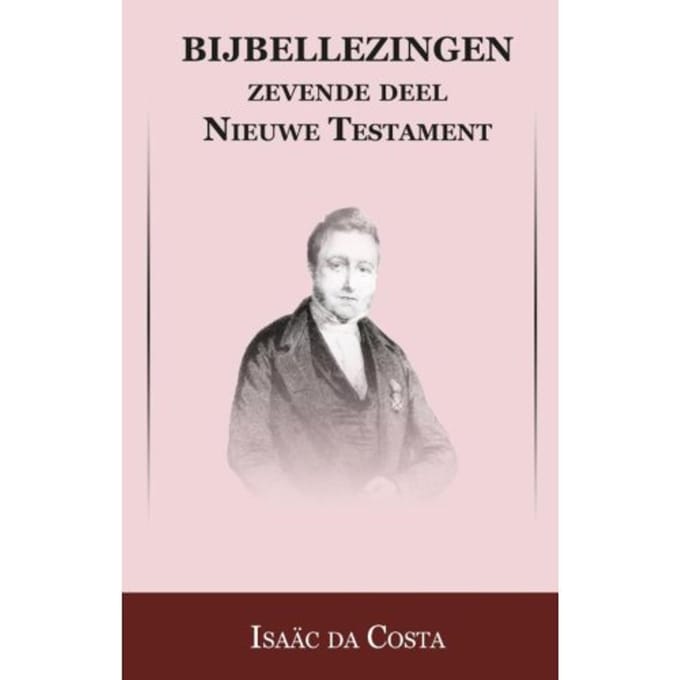 Nieuwe Testament / Gethsemane T/M Hemelvaart - Bijbellezingen - Isaac da Costa