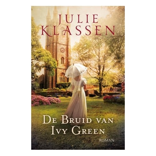 De Bruid Van Ivy Green - Ivy Hill - Julie Klassen