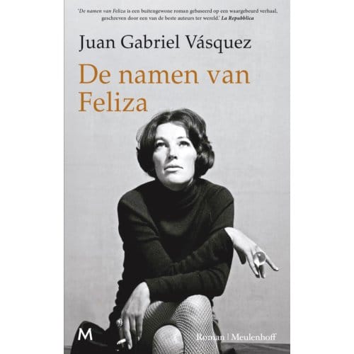 De Namen Van Feliza - Juan Gabriel Vásquez