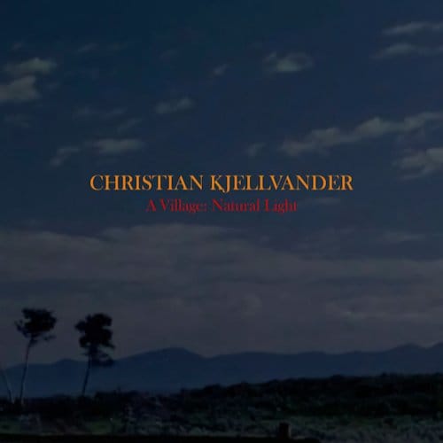 Christian Kjellvander - A Village: Natural Light (CD)