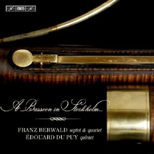 Franz Berwald & Édouard Du Puy - A Bassoon In Stockholm... (SACD)