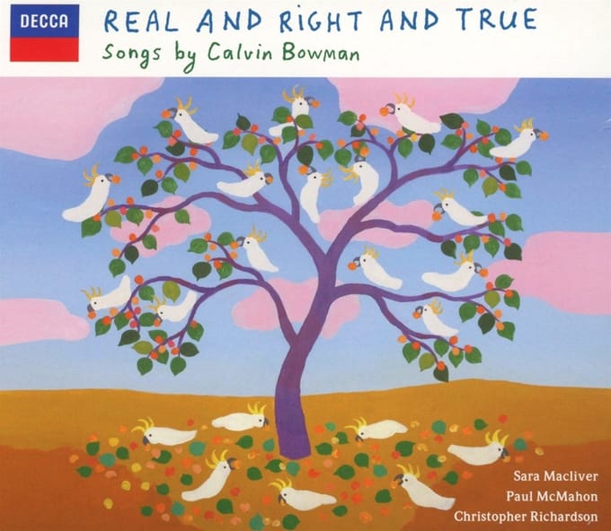 Christopher Richardson, Paul McMahon, Sara MacLiver, Calvin Bowman, Ian Munro - Bowman: Real And Right And True (2 CD)
