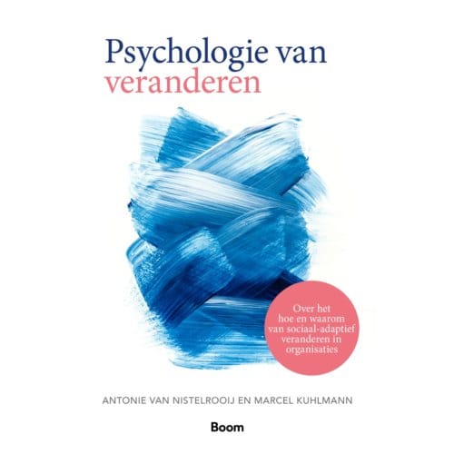 Psychologie Van Veranderen - Antonie van Nistelrooij