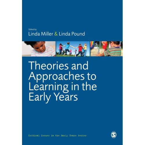 Theories And Approaches To Learning In The Early Years - Linda Miller