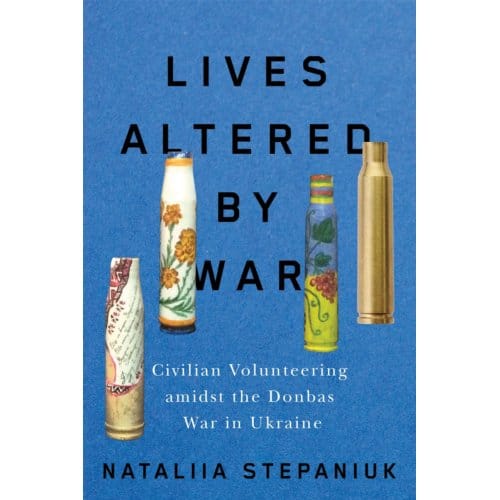 Lives Altered By War - Nataliia Stepaniuk