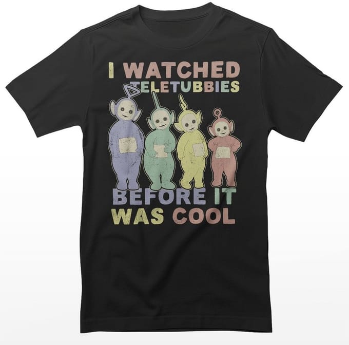 Teletubbies I Watched Before It, dat was cool T-shirt CPLG-1-TTUB001-H59-8