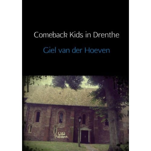 Comeback Kids In Drenthe - Giel van der Hoeven