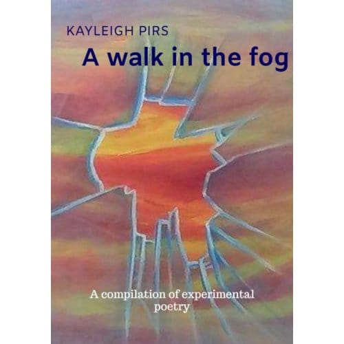 A Walk In The Fog - Kayleigh Pirs