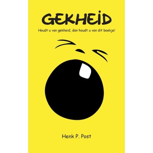 Gekheid - Henk P. Post