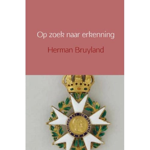 Op Zoek Naar Erkenning - Herman Bruyland