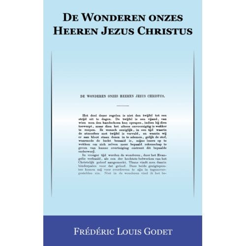 De Wonderen Onzes Heeren Jezus Christus - Frédéric Louis Godet