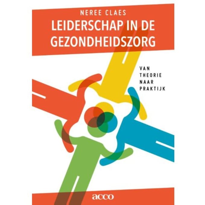 Leiderschap In De Gezondheidszorg - Claes Neree