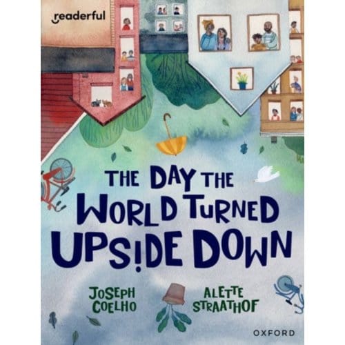 Readerful Books For Sharing: Year 5/Primary 6: The Day The World Turned Upside Down - Readerful Books - Joesph Coelho