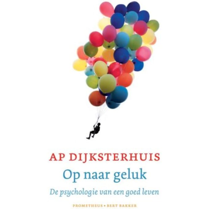 Op Naar Geluk - Ap Dijksterhuis