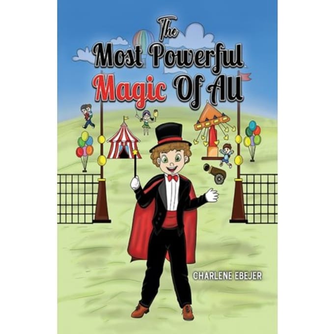 The Most Powerful Magic Of All - Charlene Ebejer