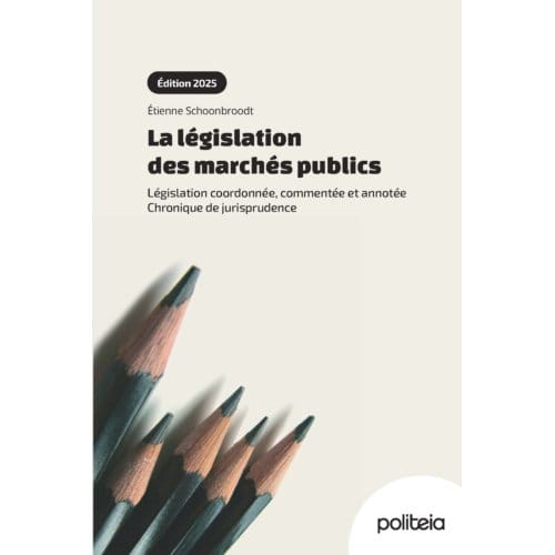 La Législation Des Marchés Publics ( 2025) - Etienne Schoonbroodt