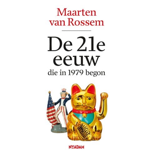 De 21e Eeuw, Die In 1979 Begon - Maarten van Rossem
