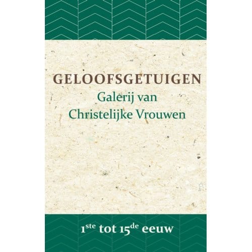 Geloofsgetuigen 1ste Tot 15de Eeuw - Geloofsgetuigen - B.J. Adriana