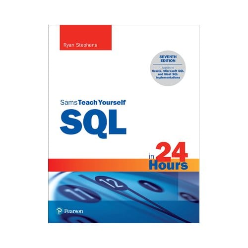 Sql In 24 Hours, Sams Teach Yourself - Sams Teach Yourself - Ryan Stephens