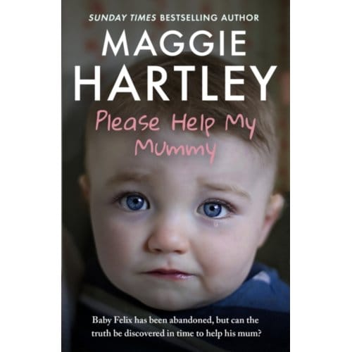 Please Help My Mummy - A Maggie Hartley Foster Carer Story - Maggie Hartley