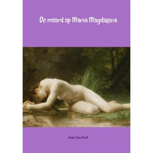 De Moord Op Maria Magdalena - Guido-Jules Kindt
