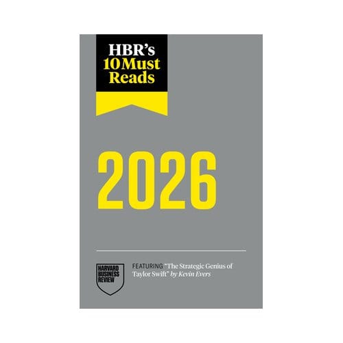 Hbr's 10 Must Reads 2026 - Hbr's 10 Must Reads - Harvard Business Review