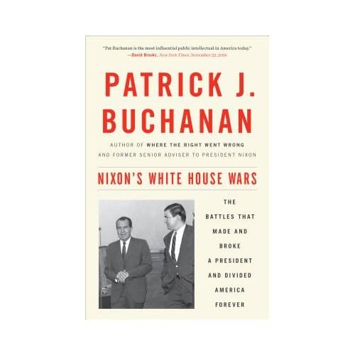Nixon's White House Wars - Patrick J. Buchanan