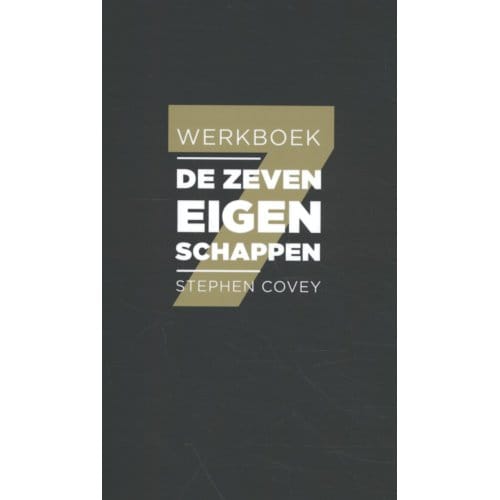 De Zeven Eigenschappen - Stephen Covey