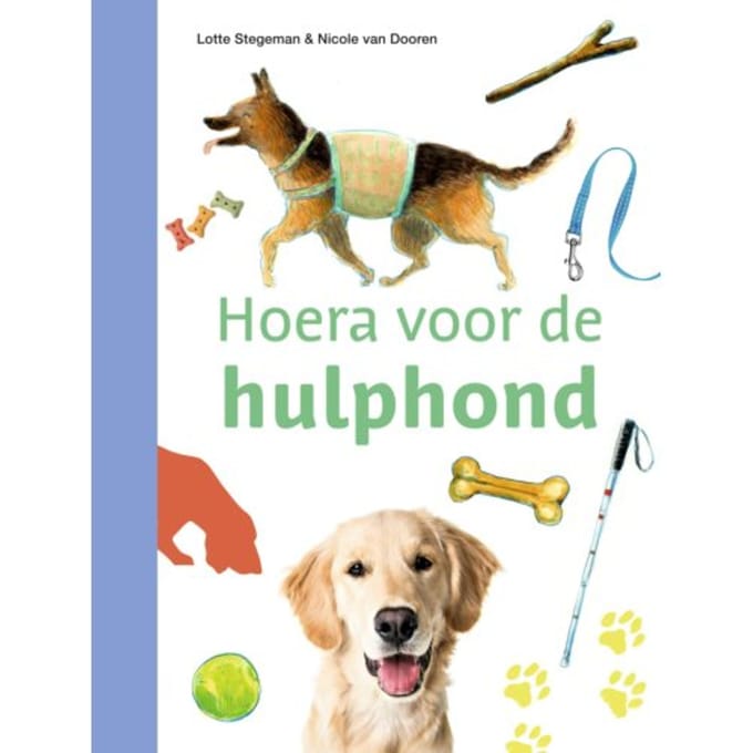 Hoera Voor De Hulphond - Ik Lees Informatief - Lotte Stegeman
