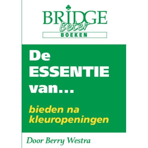De Essentie Van... Bieden Na Kleuropeningen - Berry Westra
