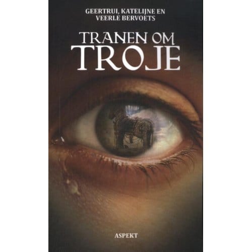 Tranen Om Troje - Geertrui Bervoets