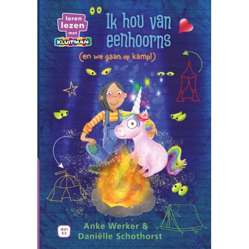 Ik Hou Van Eenhoorns (En We Gaan Op Kamp!) - Leren Lezen Met Kluitman - Anke Werker