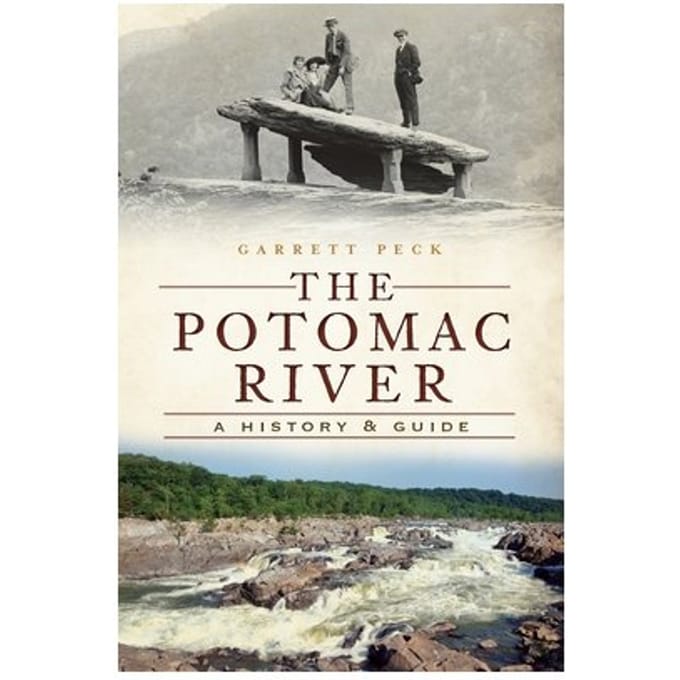 The Potomac River: A History & Guide - History & Guide - Garrett Peck