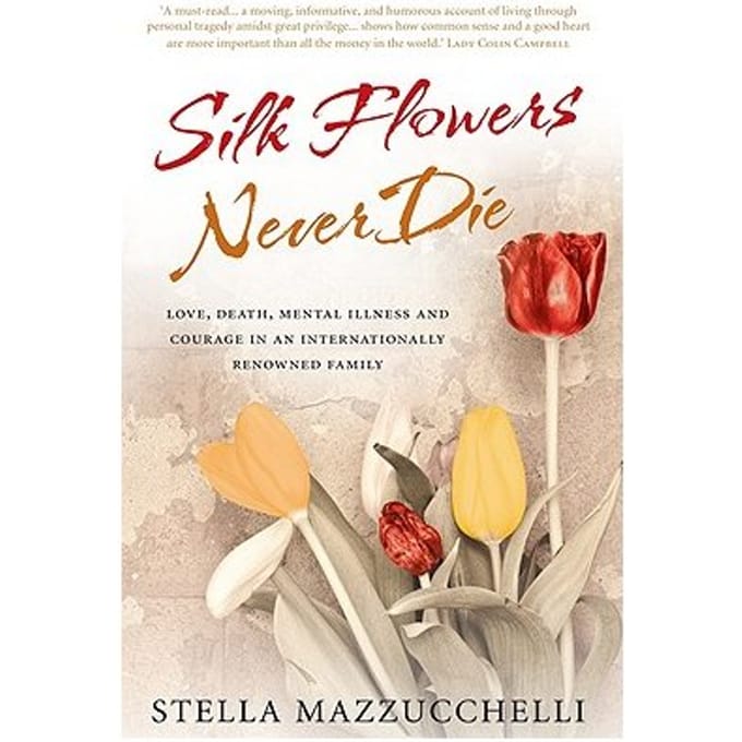 Silk Flowers Never Die - Stella Mazzucchelli