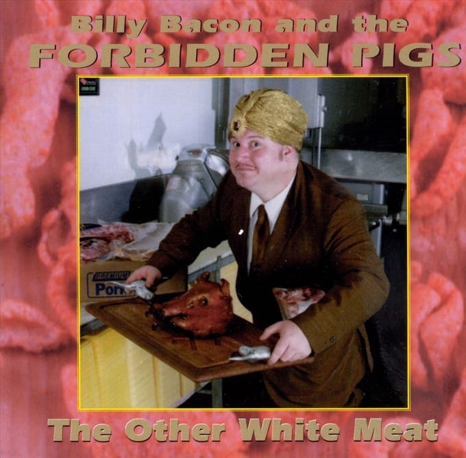 Billy Bacon & The Forbidden Pigs - The Other White Meat (LP)