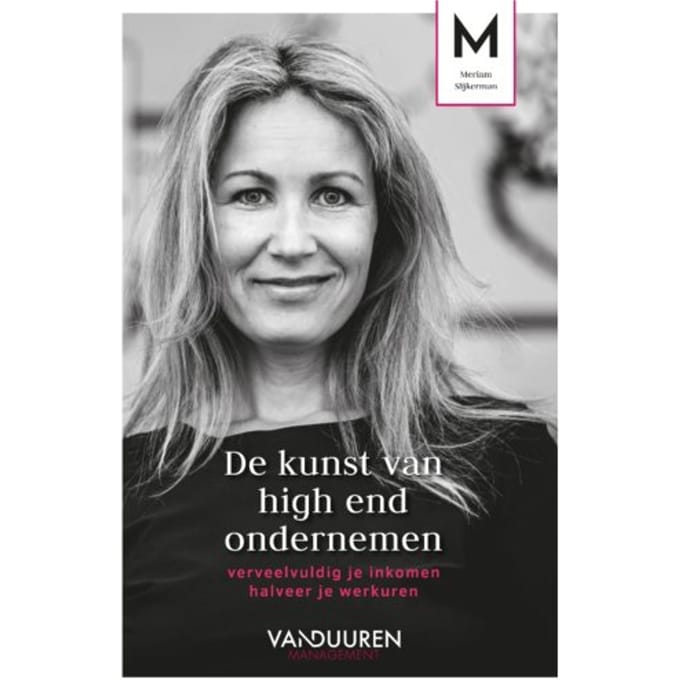 De Kunst Van High End Ondernemen - Meriam Slijkerman
