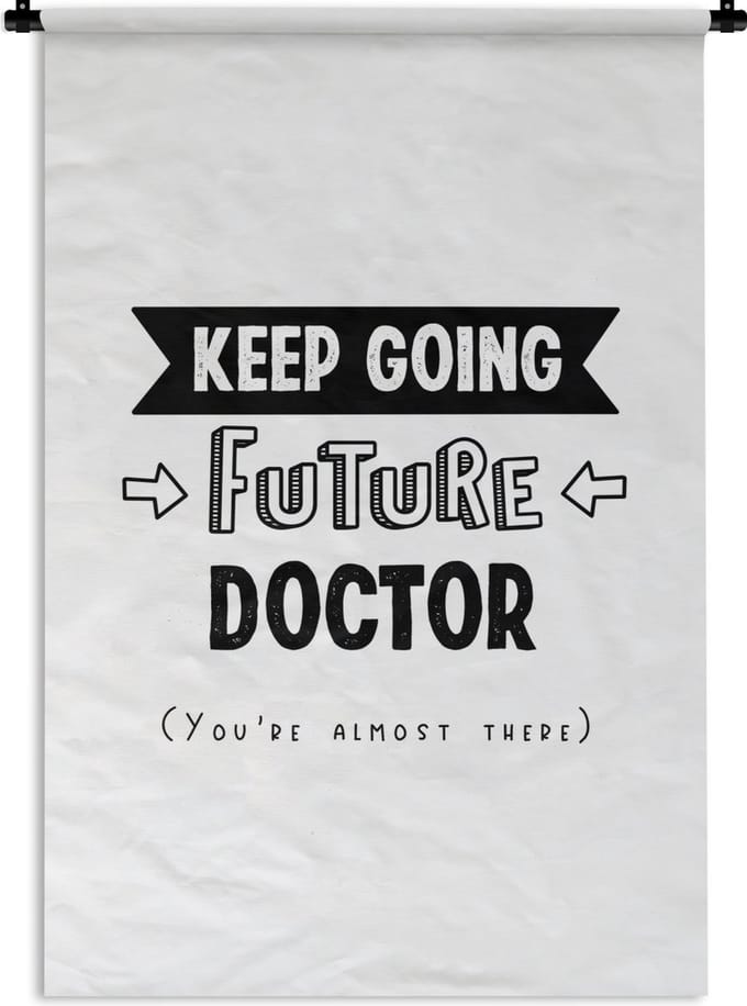 Wandkleed - Wanddoek - Quote - Dokter - Studeren - 90x135 cm - Wandtapijt