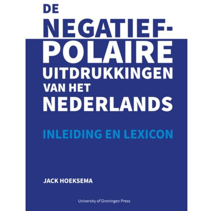 De Negatief-Polaire Uitdrukkingen Van Het Nederlands - Jack Hoeksema