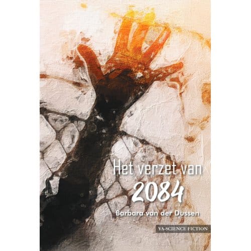 Het Verzet Van 2084 - Barbara van der Dussen
