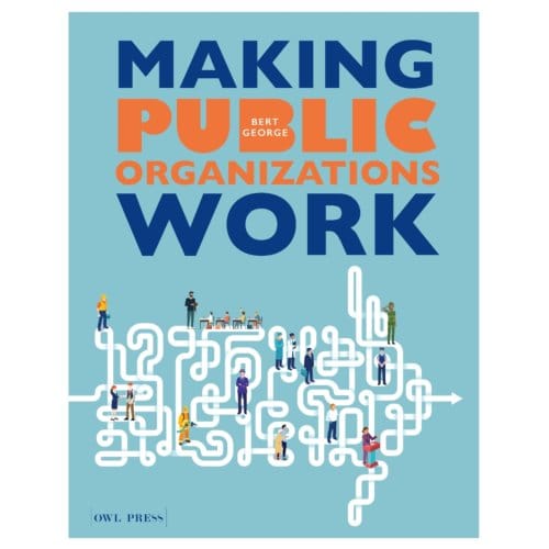 Making Public Organizations Work - Bert George