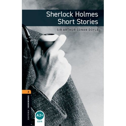 Oxford Bookworms Library: Level 2: Sherlock Holmes Short Stories - Oxford Bookworms Elt - Arthur Conan Doyle